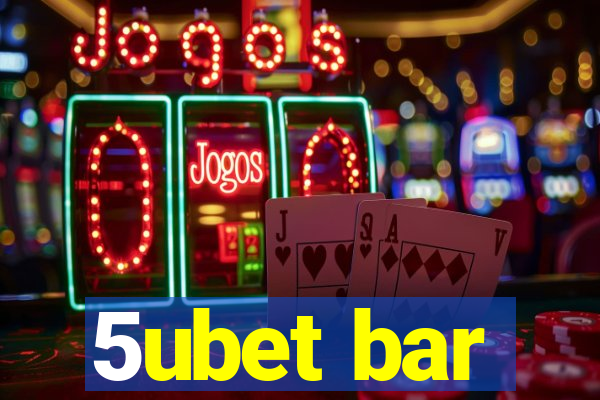 5ubet bar